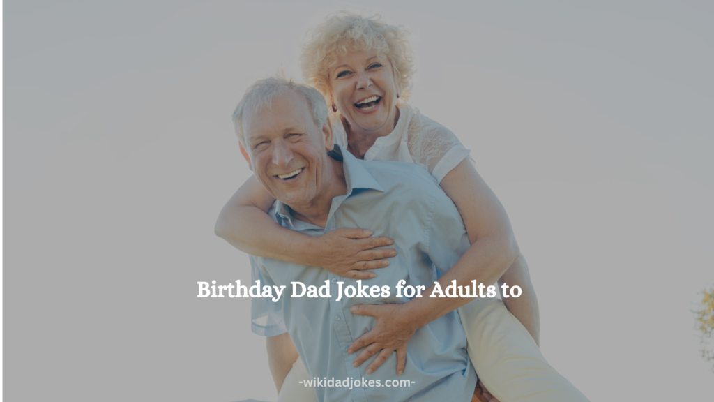 Funny Birthday Dad Jokes for Adults