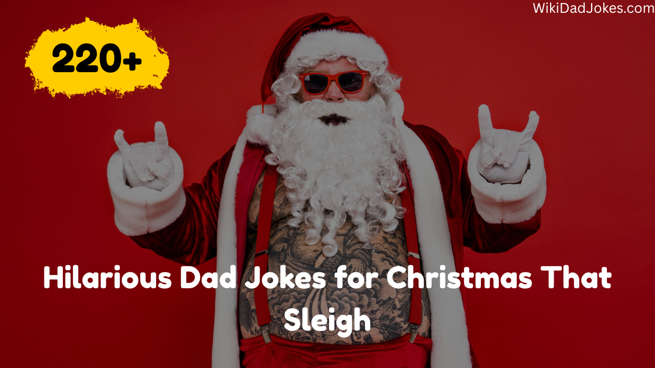 220+ Hilarious Dad Jokes for Christmas That Sleigh