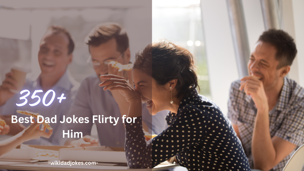 Best Flirty Dad Jokes for Dad