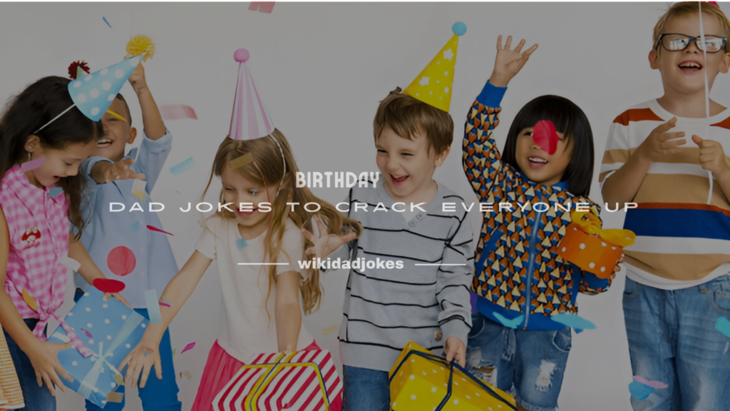 The Best Funny Birthday Dad Jokes