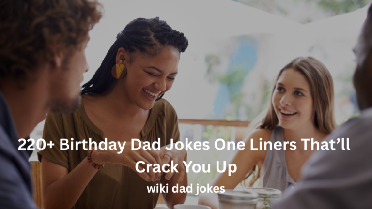 220+ Birthday Dad Jokes One Liners That’ll Crack You Up