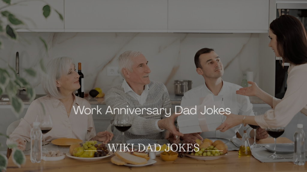 Work Anniversary Dad Jokes