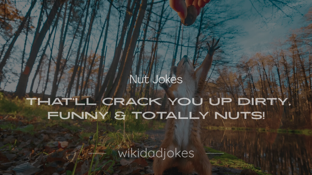 Nut Jokes That’ll Crack You Up Dirty