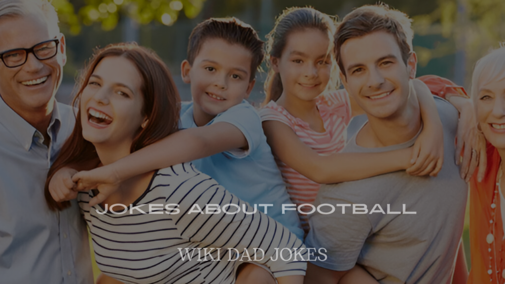 200+ Dad Jokes About Football