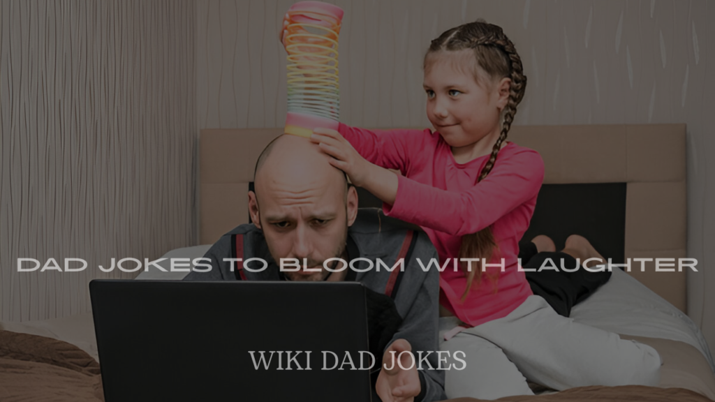 Dad Jokes to Bloom with Laughter