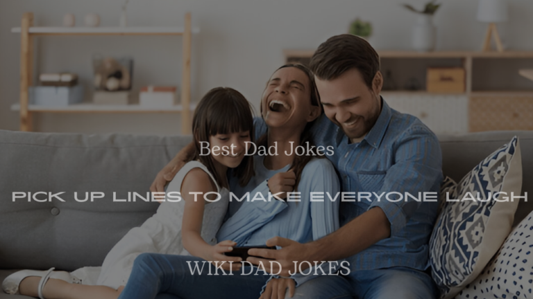 200+ Best Dad Jokes Pick Up Lines to Make Everyone Laugh