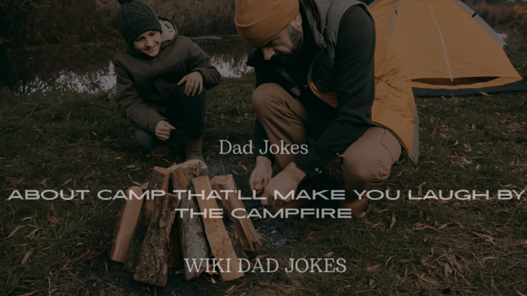 200+ Dad Jokes About Camp That’ll Make You Laugh by the Campfire