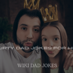 200+ Flirty Dad Jokes for Him