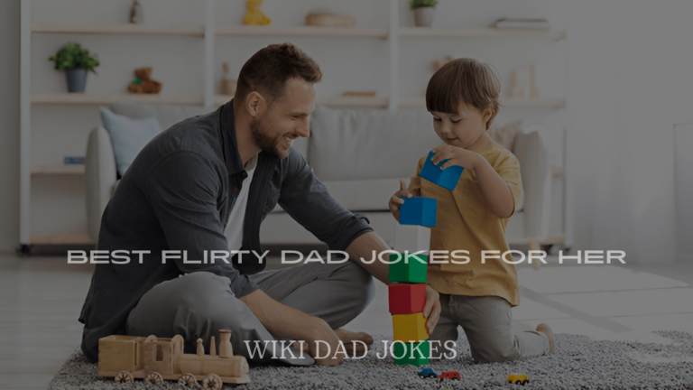 Best Flirty Dad Jokes for Her