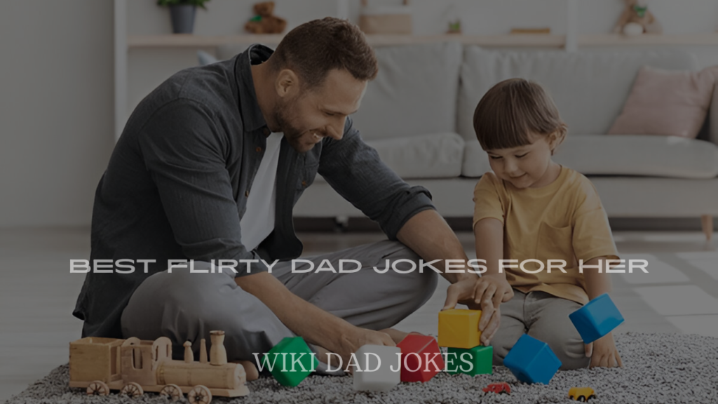 Best Flirty Dad Jokes for Her