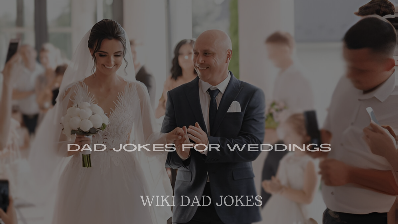 Dad Jokes for Weddings