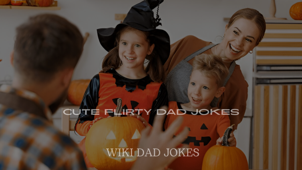 Cute Flirty Dad Jokes