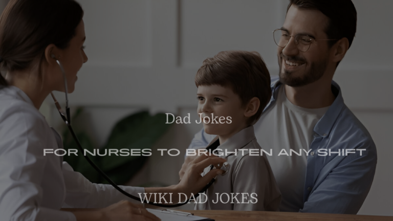 200+ Hilarious Dad Jokes for Nurses to Brighten Any Shift