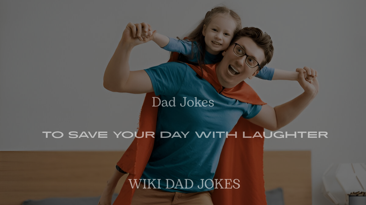 200+ Super Hero Dad Jokes to Save Your Day with Laughter