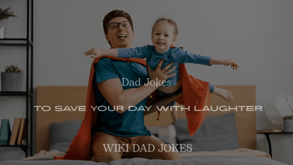 200+ Super Hero Dad Jokes to Save Your Day with Laughter