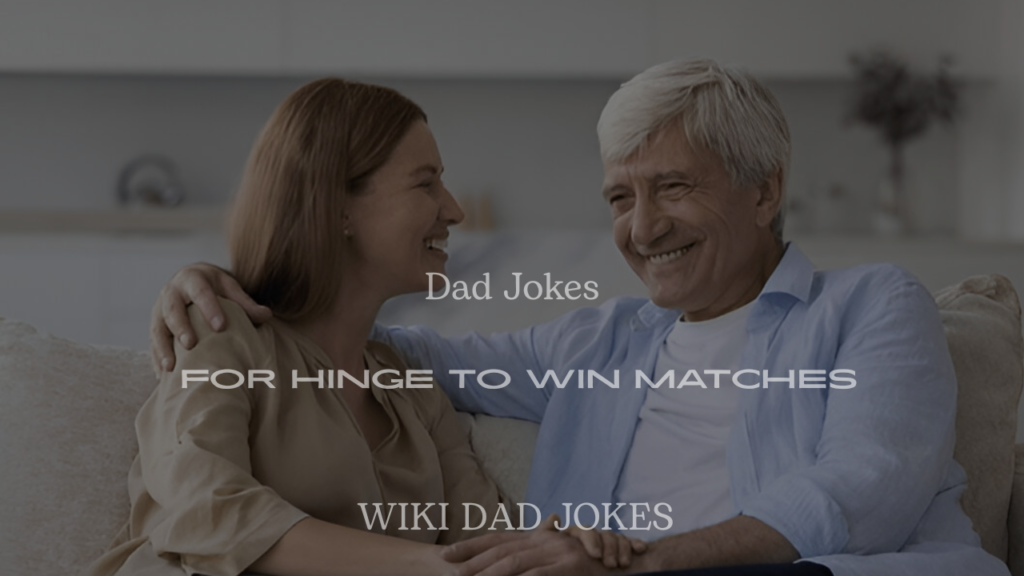 200+ Dad Jokes for Hinge to Win Matches