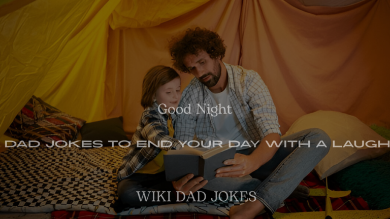 200+ Good Night Dad Jokes to End Your Day with a Laugh