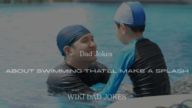 200+ Dad Jokes About Swimming That'll Make a Splash