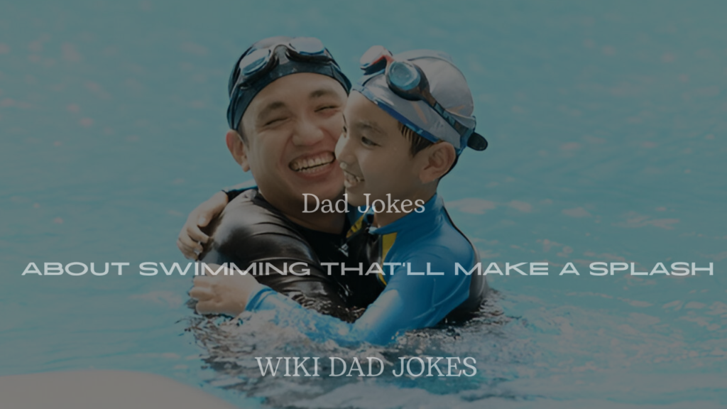 200+ Dad Jokes About Swimming That'll Make a Splash