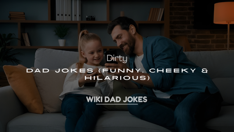 200+ Kinda Dirty Dad Jokes (Funny, Cheeky & Hilarious)