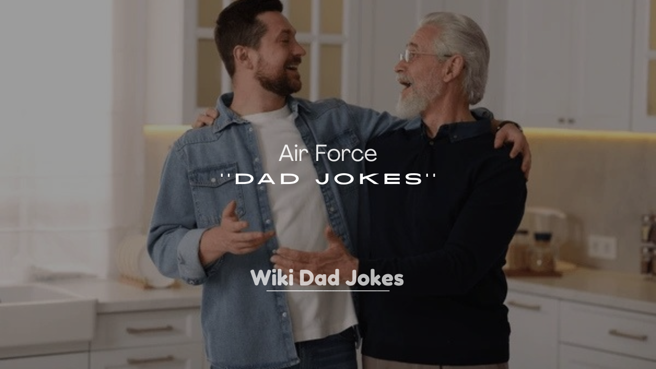 250+ Best Air Force Dad Jokes