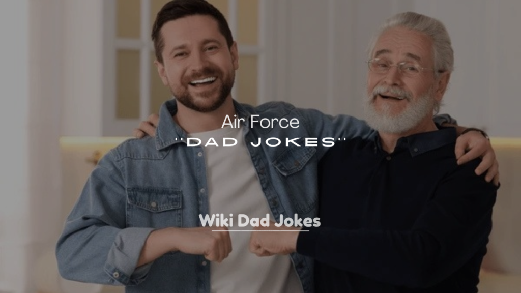 250+ Best Air Force Dad Jokes