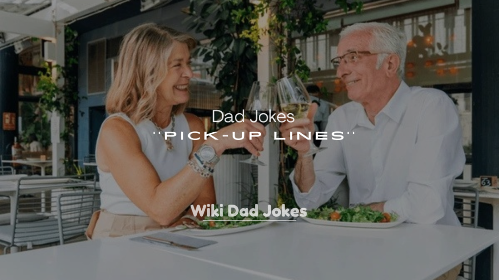 250+ Dad Jokes for Pick-Up Lines