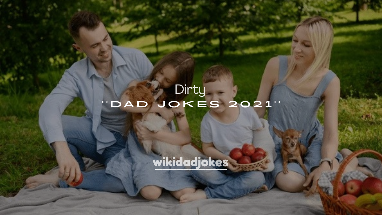 250+ Best Dirty Dad Jokes 2021