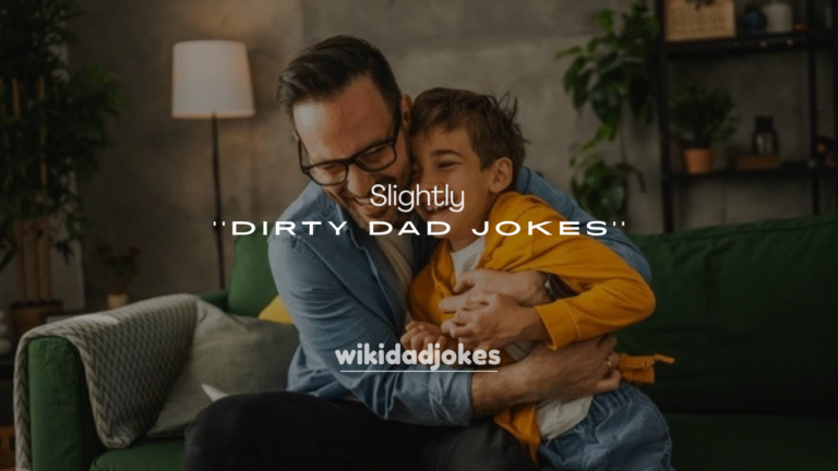 250+ Slightly Dirty Dad Jokes