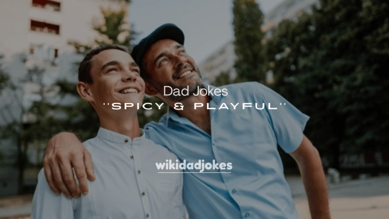 250+ Spicy & Playful Dad Jokes