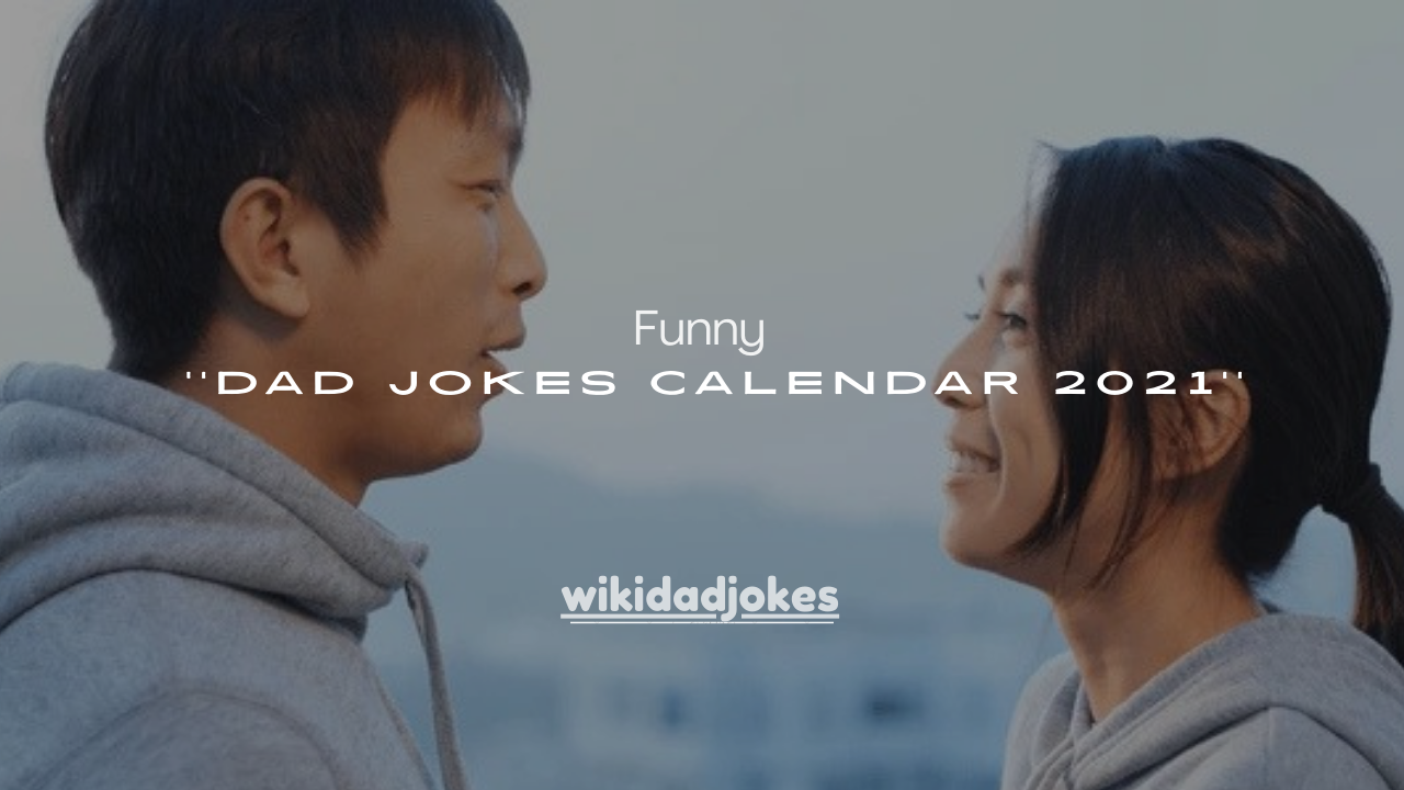 250+ Funny Dad Jokes Calendar 2021