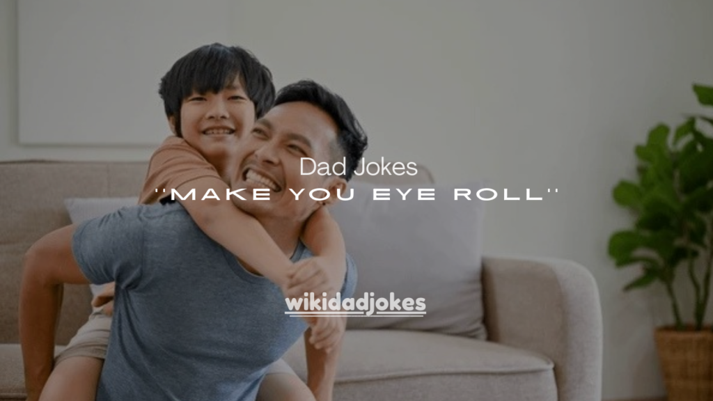 What Does “Dad Jokes Are How Eye Roll” Mean?