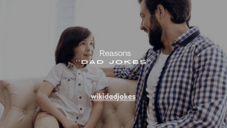 7 Reasons Why Dad Jokes Are Called Dad Jokes