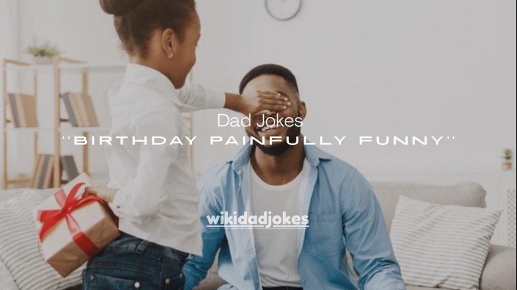 What Makes a Birthday Joke a True Dad Joke