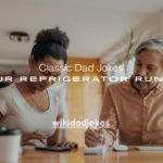 75+ Classic Dad Jokes Like “Is Your Refrigerator Running?” (Corny but Legendary)