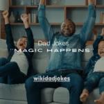 150+ Dad Jokes Where the Magic Happens (So Bad They’re Brilliant)