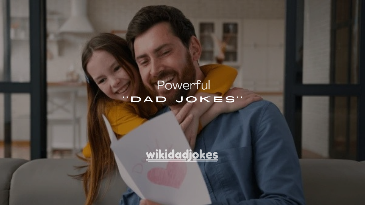 9 Powerful Reasons Why Dad Jokes Are Important