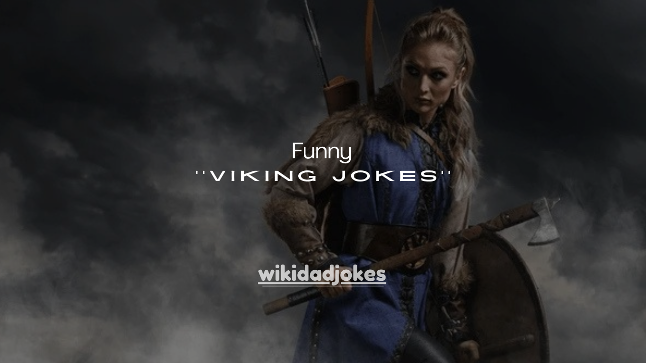 140+ Funny Viking Jokes & Puns That Are Worth Pillagin