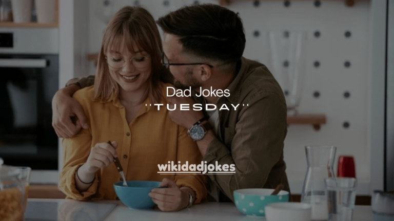 90+ Tuesday Dad Jokes That Make Mondays Feel Jealous