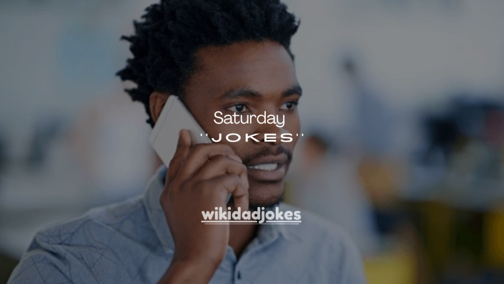 101+ Saturday Jokes to Start Your Weekend With Laughter
