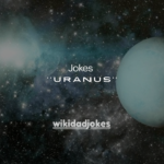 150+ Uranus Jokes That Are Out of This World (Clean, Funny & Smart)