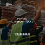 130+ Perfect  Labor Day Jokes